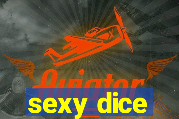 sexy dice